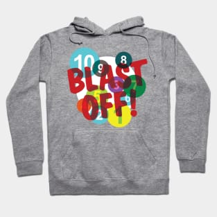 3... 2... 1... BLAST OFF! Hoodie